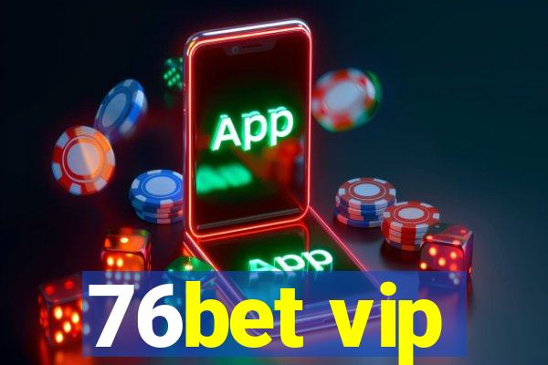 76bet vip